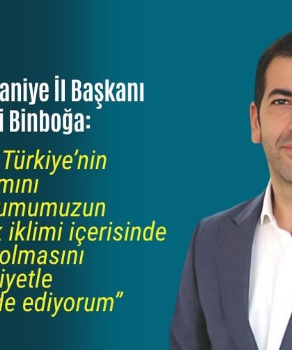 AK Parti Osmaniye İl Başkanı Mehmet Sadi Binboğa’dan Bayram Mesajı