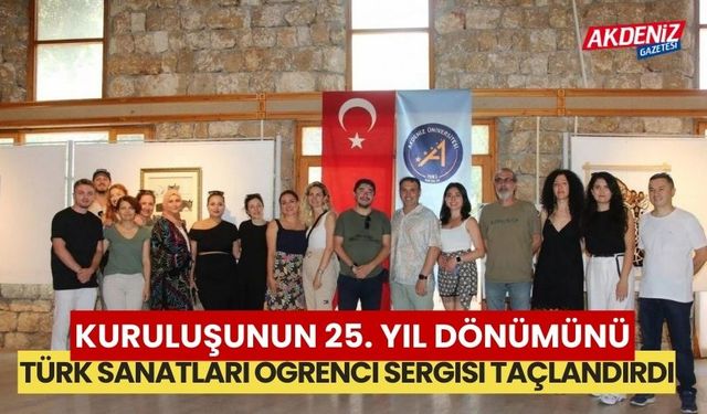 Kuruluşunun 25. yıl dönümünü Türk sanatları öğrenci sergisi taçlandırdı
