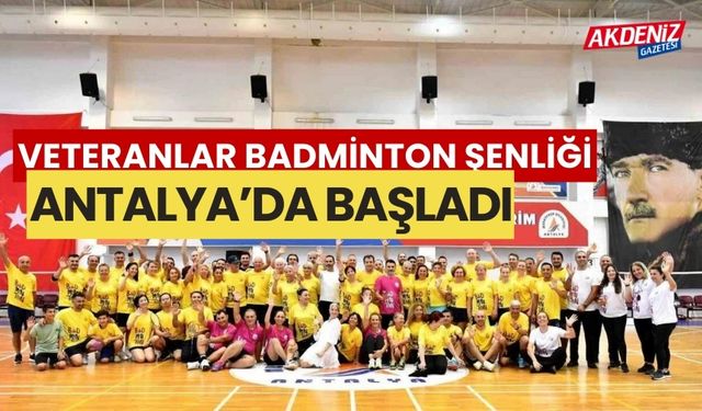 Veteranlar badminton şenliği Antalya'da başladı