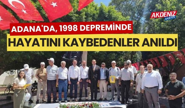 Adana'da, 1998 depreminde hayatını kaybedenler anıldı