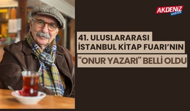 41. Uluslararası İstanbul Kitap Fuarı’nın "Onur Yazarı" belli oldu