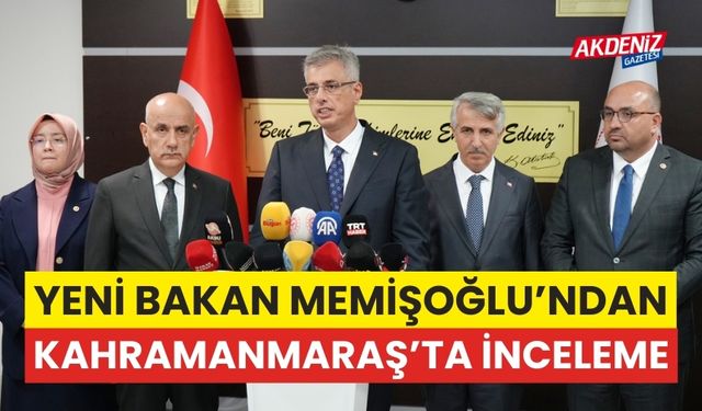 Sağlık Bakanı Memişoğlu, Kahramanmaraş'ta sağlık hizmetlerinin durumunu inceledi