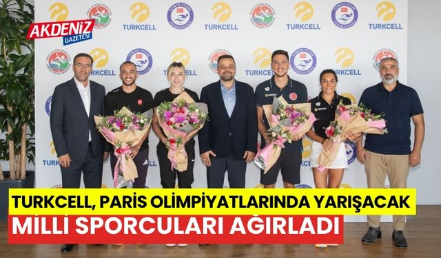 Turkcell, Paris Olimpiyatları'nda yarışacak milli sporcuları ağırladı