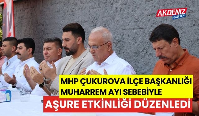 MHP Çukurova İlçe Başkanlığı, Muharrem ayı sebebiyle aşure etkinliği düzenledi