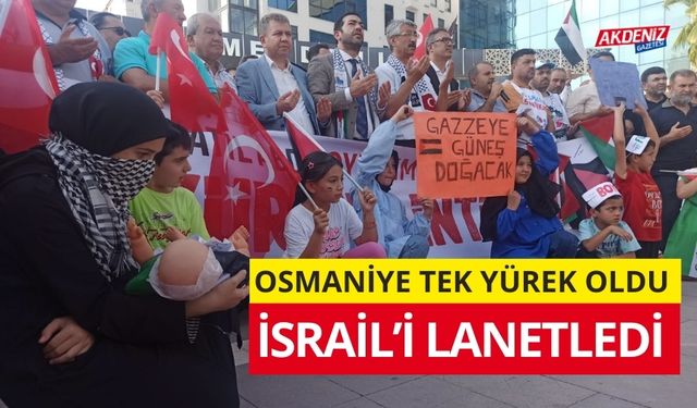 OSMANİYE TEK YÜREK OLDU:İSRAİL'İ LANETLEDİ (video)