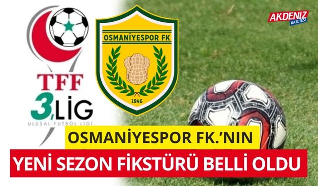 OSMANİYESPOR FK.'NIN FİKSTÜRÜ BELLİ OLDU