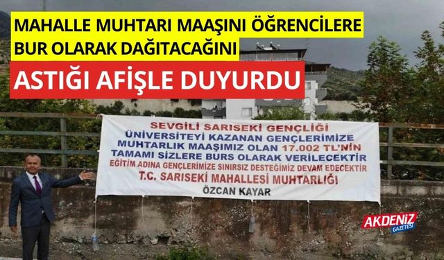 Mahalle muhtarı öğrencilere burs dağıtacağını astığı afişle duyurdu