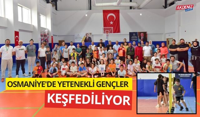 OSMANİYE'NİN YETENEKLİ GENÇLERİ KEŞFEDİLİYOR