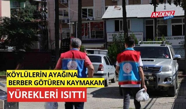 Köylünün ayağına berberi götüren kaymakam, yürekleri ısıttı