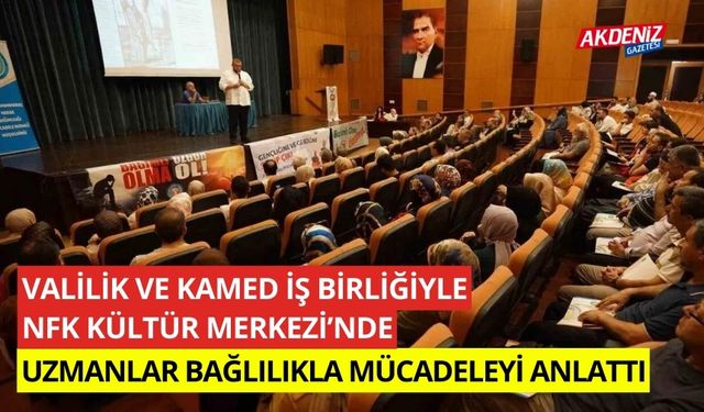 Valilik ve KAMED iş birliğiyle NFK Kültür Merkezi’nde uzmanlar bağımlılıkla mücadeleyi anlattı