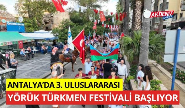 Antalya'da, 3. Uluslararası Yörük Türkmen Festivali başlıyor