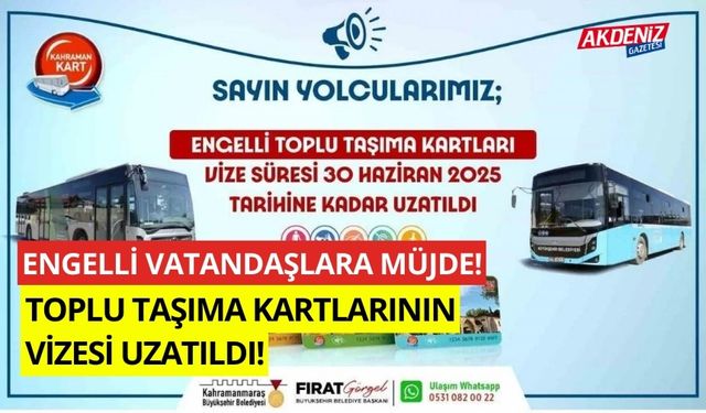 Engelli vatandaşlara müjde, toplu taşıma kartlarının vizesi uzatıldı