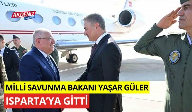 Milli Savunma Bakanı Yaşar Güler, denetlemelerde bulunmak için Isparta’ya geldi