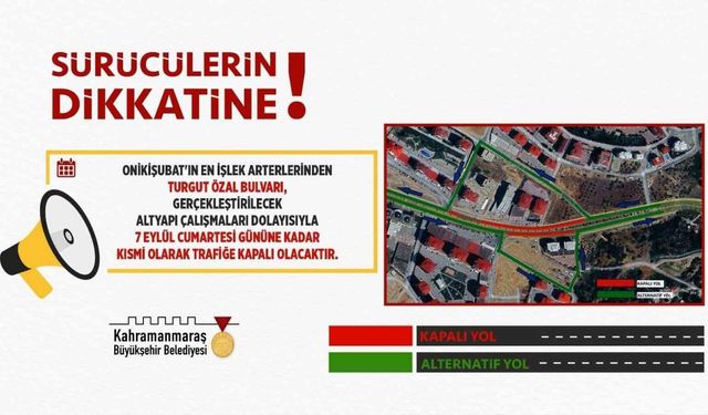 Kahramanmaraş'ta yaşayan vatandaşlar dikkat! o yol kısmi olarak kapatıldı