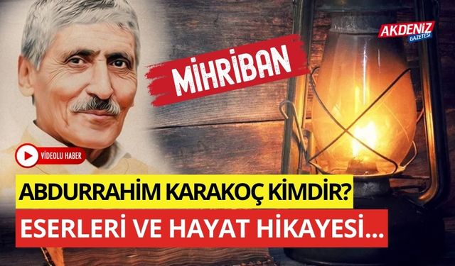 Abdurrahim Karakoç kimdir? Eserleri ve kendi sesinden MİHRİBAN şiiri...