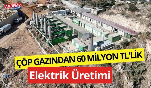 Çöp Gazından 60 Milyon TL'lik Elektrik Üretimi