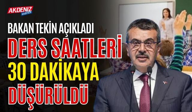 Bakan Tekin Açıkladı... Ders saatleri kısalıyor!