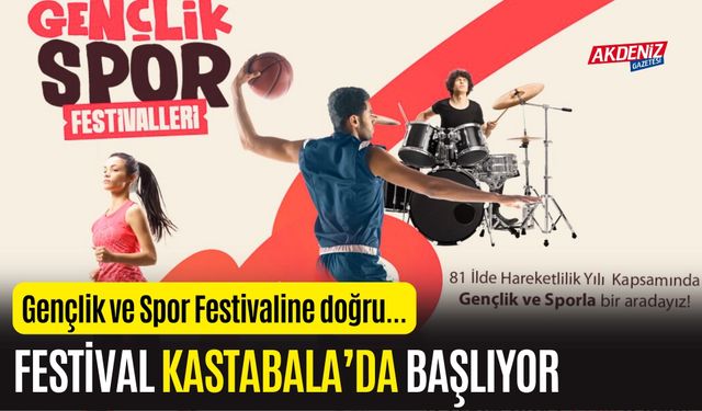 OSMANİYE'DE GENÇLİK VE SPOR FESTİVALİ, ANTİK KENT KASTABALA'DA BAŞLIYOR