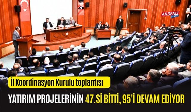 OSMANİYE'DE YATIRIM PROJELERİNİN 47'Sİ BİTTİ, 95'İ DEVAM EDİYOR