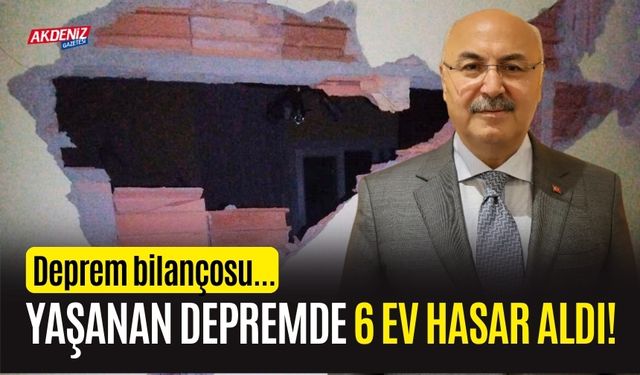 Adana merkezli depremde 6 ev hasar aldı!