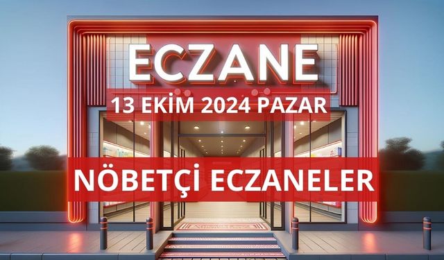 OSMANİYE’DE 13 EKİM 2024 PAZAR GÜNÜ NÖBETÇİ ECZANELER