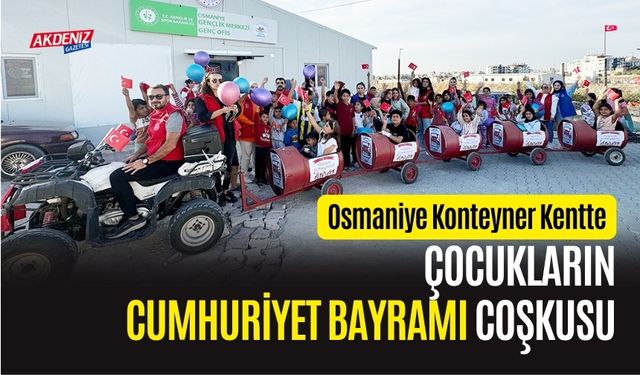 OSMANİYE KONTEYNER KENTTE ÇOCUKLARIN CUMHURİYET BAYRAMI COŞKUSU