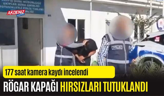 OSMANİYE'DE RÖGAR KAPAĞI HIRSIZLARI TUTUKLANDI