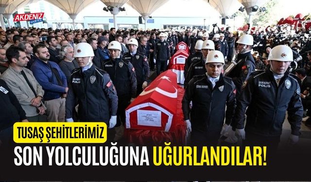 TUSAŞ Şehitleri son yolculuğuna uğurlandı!