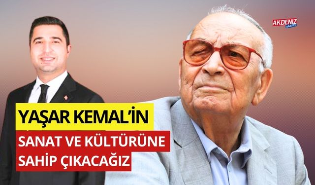 OSMANİYE’NİN KADİRLİ İLÇESİ, YAŞAR KEMAL BULUŞMALARINA HAZIRLANIYOR