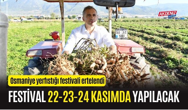 OSMANİYE YERFISTIĞI FESTİVALİ ERTELENDİ