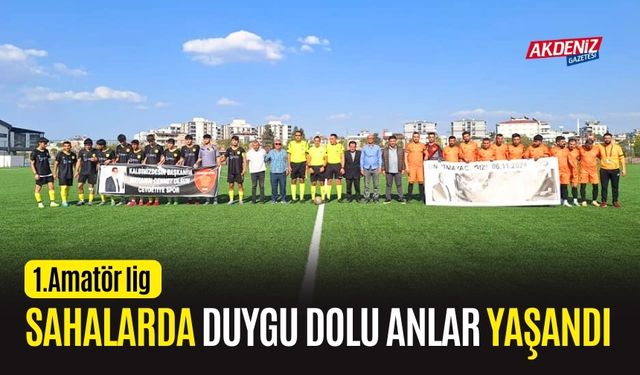 OSMANİYE AMATÖR MAÇLARDA DUYGU DOLU ANLAR YAŞANDI