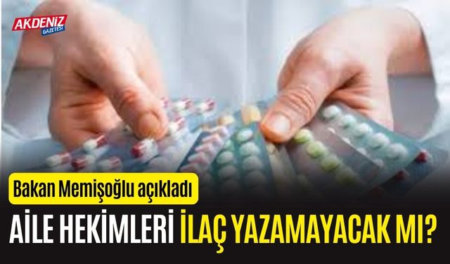 Aile Hekimleri ilaç yazamayacak mı ?