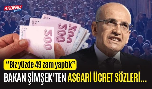 Hazine ve Maliye Bakanı Mehmet Şimşek Asgari Ücret ile ilgili ilk kez konuştu