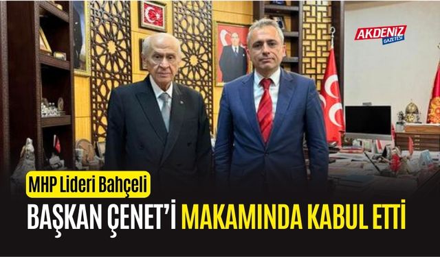 MHP LİDERİ BAHÇELİ, BAŞKAN ÇENET'İ MAKAMINDA KABUL ETTİ