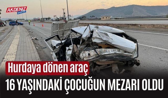 Hurdaya dönen araba 16 yaşındaki çocuğa mezar oldu