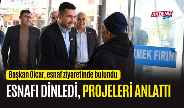 OSMANİYE'DE BAŞKAN OLCAR, KADİRLİ ESNAFINI ZİYARET ETTİ