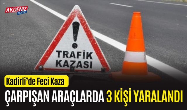 OSMANİYE'DE FECİ KAZA: 3 YARALI