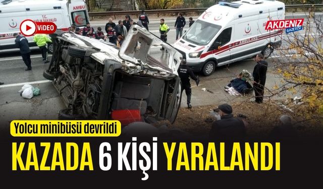 OSMANİYE'DE YOLCU MİNİBÜSÜ DEVRİLDİ: 6 YARALI