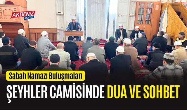 OSMANİYE'DE SABAH NAMAZI İÇİN ŞEYHLER CAMİSİNDE BULUŞTULAR