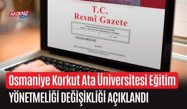 Osmaniye Korkut Ata Üniversitesi Eğitim Yönetmeliği Değişikliği Açıklandı