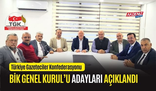 Türkiye Gazeteciler Konfederasyonu, BİK Genel Kurul’u adayları açıklandı