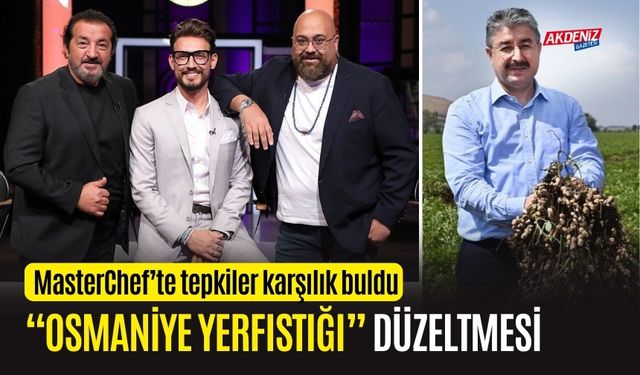 MESTERCHEF'TEN "OSMANİYE YERFISTIĞI" DÜZELTMESİ