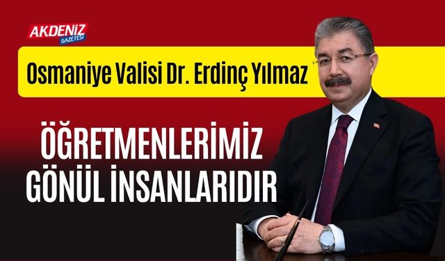 OSMANİYE VALİSİ YILMAZ, "ÖĞRETMENLİK SANATTIR"