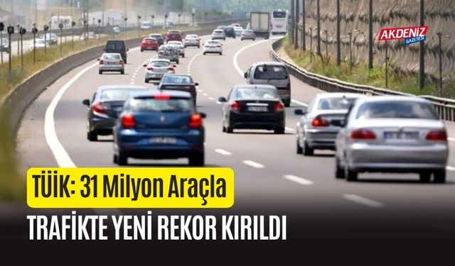 TÜİK: 31 Milyon Araçla Trafikte Yeni Rekor Kırıldı