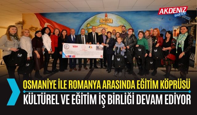 OSMANİYE: YUNUS EMRE İLKOKULU’NUN KARDEŞ OKULU ROMANYA’DAN ZİYARET