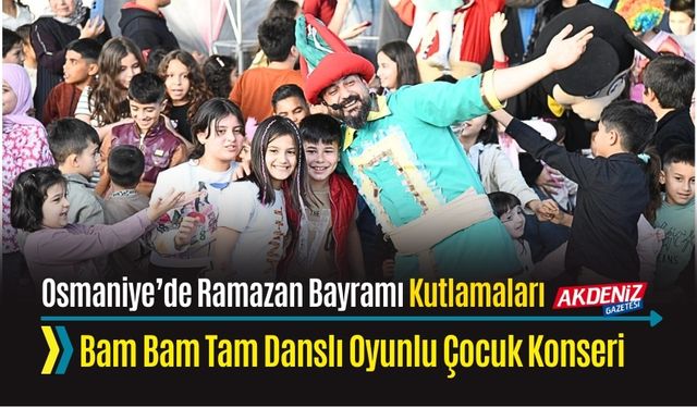 OSMANİYE'DE BU ETKİNLİĞE KATILANLAR DOYASIYA EĞLENDİ