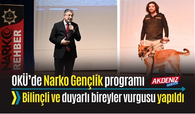 OKÜ'DE YASAKLI MADDE BAĞIMLILIĞI İLE MÜCADELE ANLATILDI
