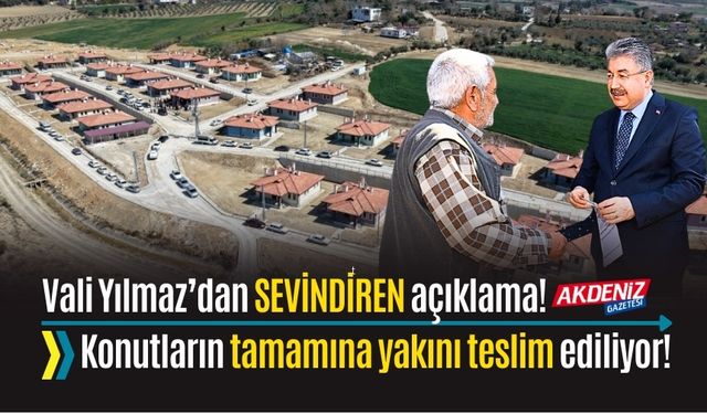 VALİ YILMAZ, DEPREM KONUTLARIYLA İLGİLİ NELER SÖYLEDİ?