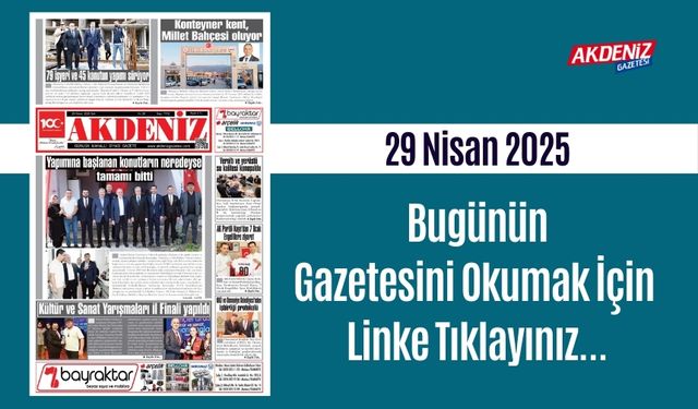 Akdeniz Gazetesinde 29 Nisan 2025'te Hangi Haberlere Yer Verildi