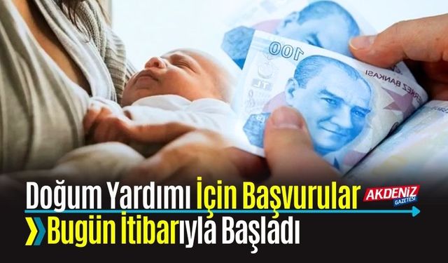 DOĞUM YARDIMI İÇİN BAŞVURULAR BAŞLADI